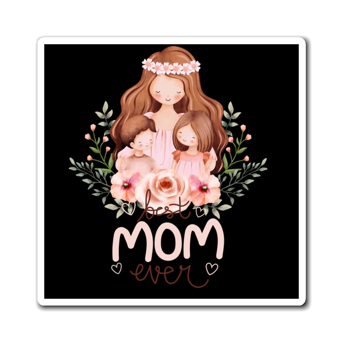 Best Mom Ever Magnet