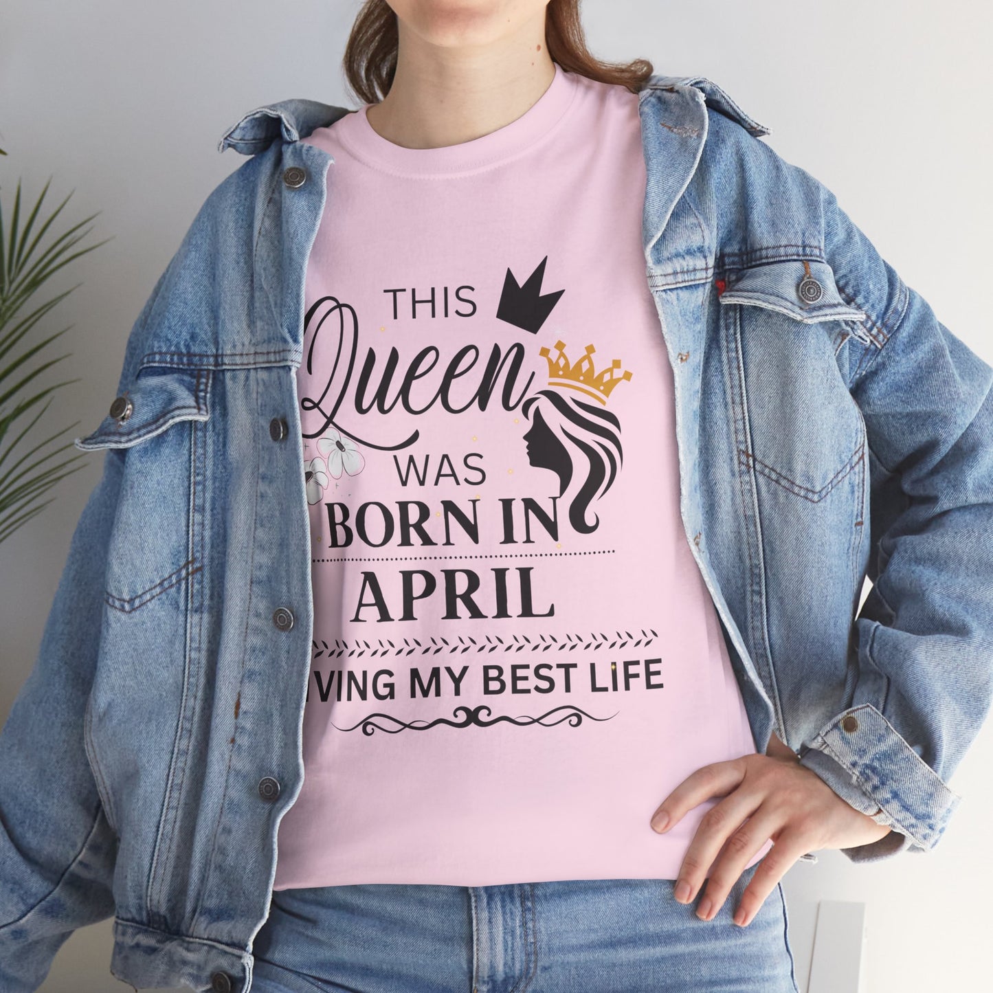 April Queen Birthday Unisex Cotton Tee