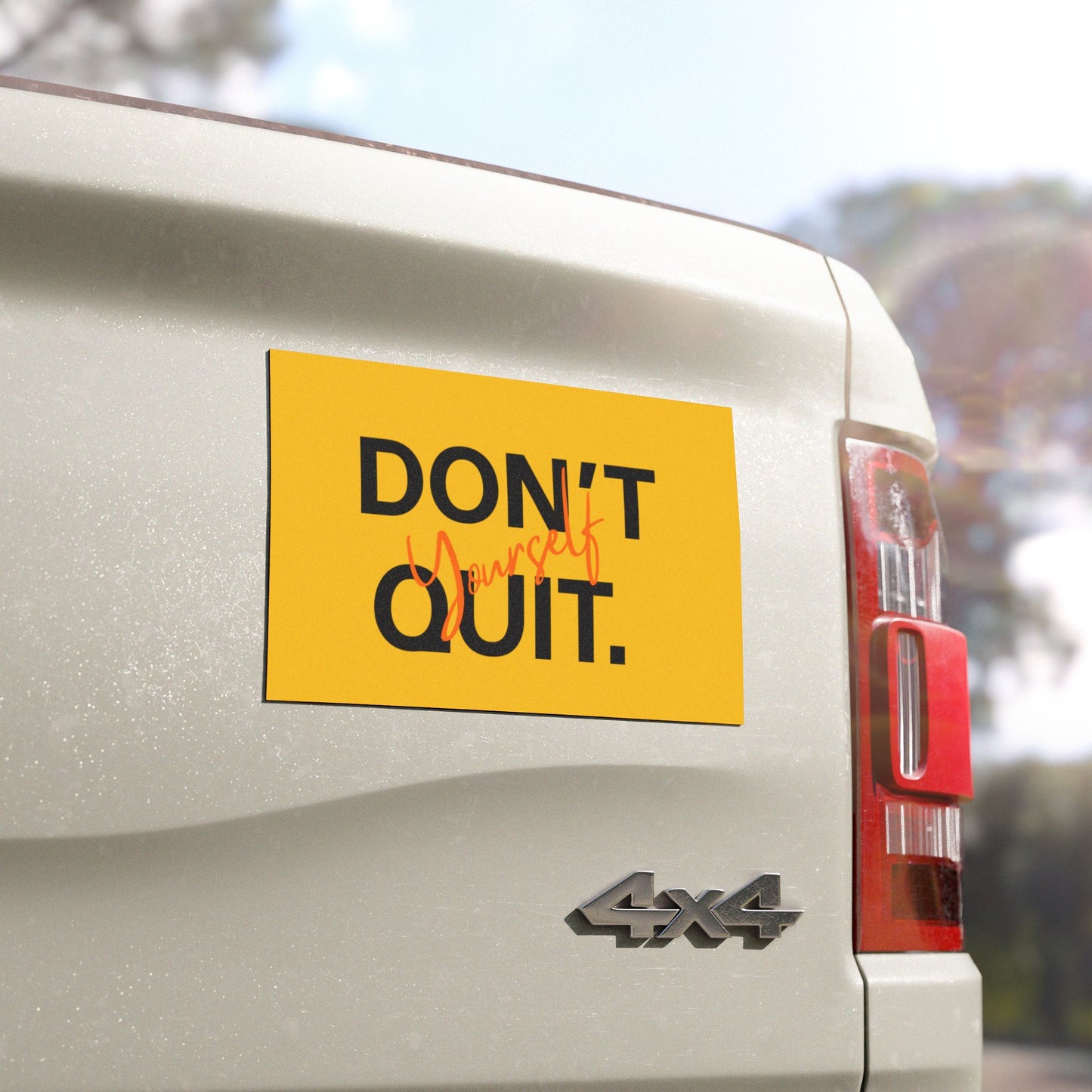 Don't Quit Yourself Car Magnets