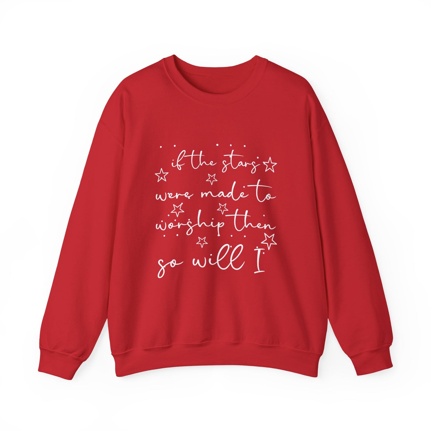 If the stars were made to worship then so will Unisex Sweatshirt
