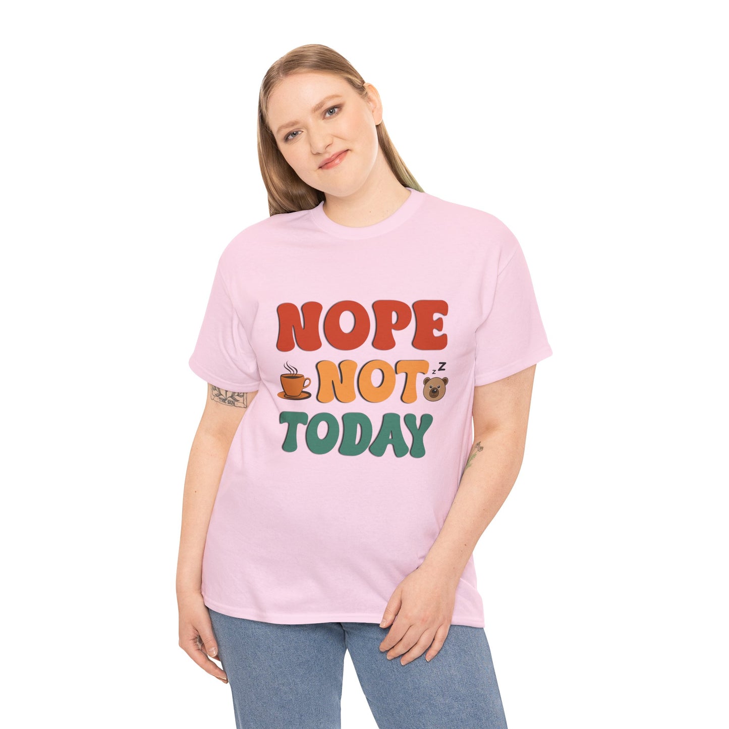 Nope Not Today Cotton Unisex T-shirt
