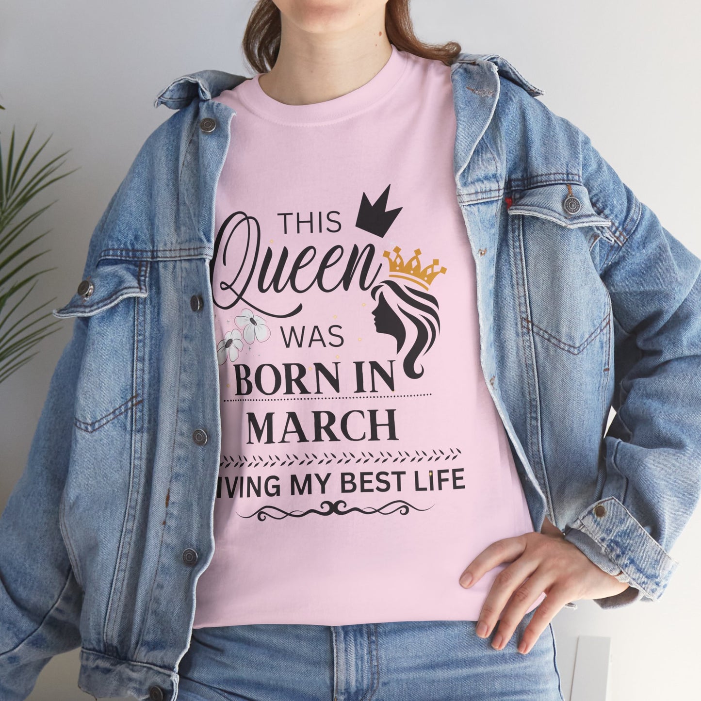 Queen Born in March Birthday Tee
