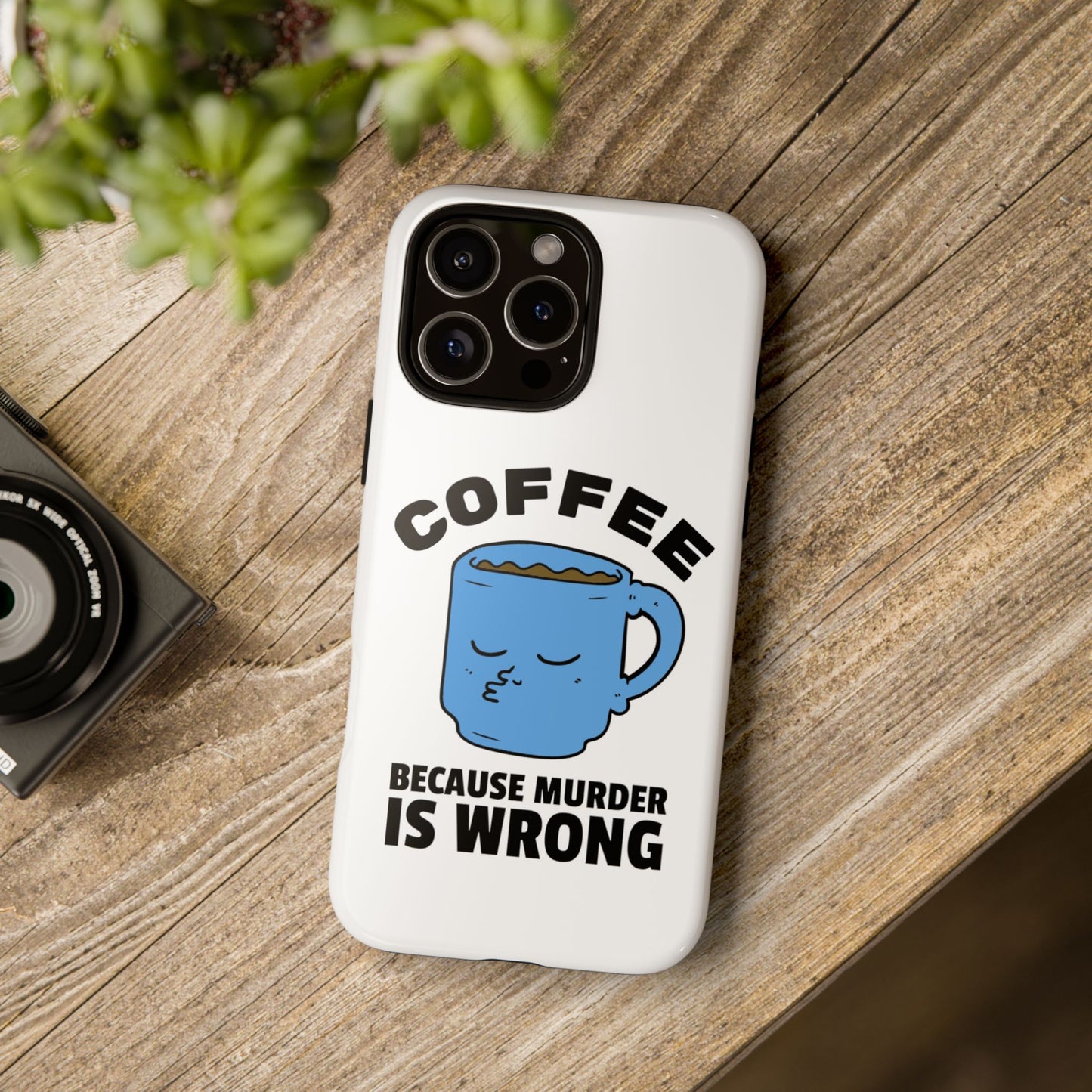 Coffee because murder is wrong phone case