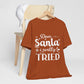 Dear Santa I really tried Christmas Premium Unisex T-shirt