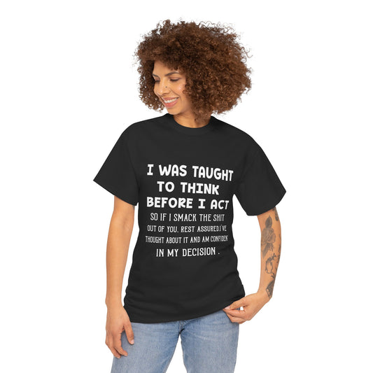 I Smack The Shit - Unisex Tee