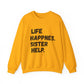 Life Happens. Sister Help Unisex Sweatshirt