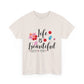 Life is beautiful Cotton Unisex T-shirt