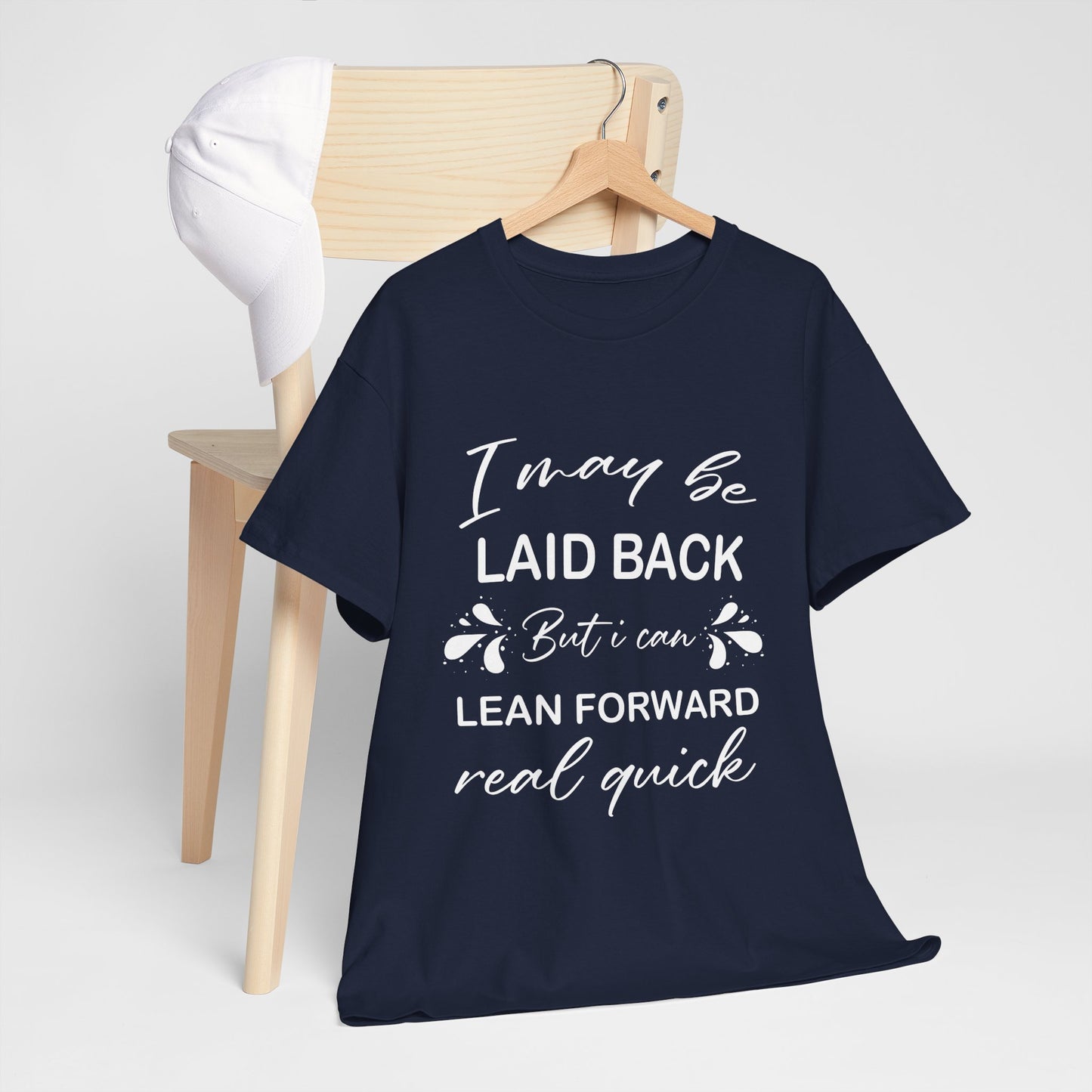 I May Be Laid Back Humor Cotton Unisex T-shirt