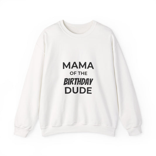 Mama of the Birthday Dude Sweatshirt