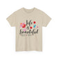 Life is beautiful Cotton Unisex T-shirt