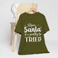 Dear Santa I really tried Christmas Premium Unisex T-shirt