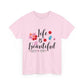 Life is beautiful Cotton Unisex T-shirt