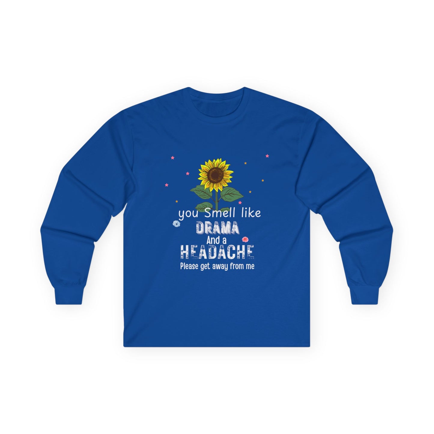 Drama & Headache Humorous Long Sleeve Tee