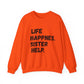 Life Happens. Sister Help Unisex Sweatshirt