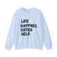 Life Happens. Sister Help Unisex Sweatshirt