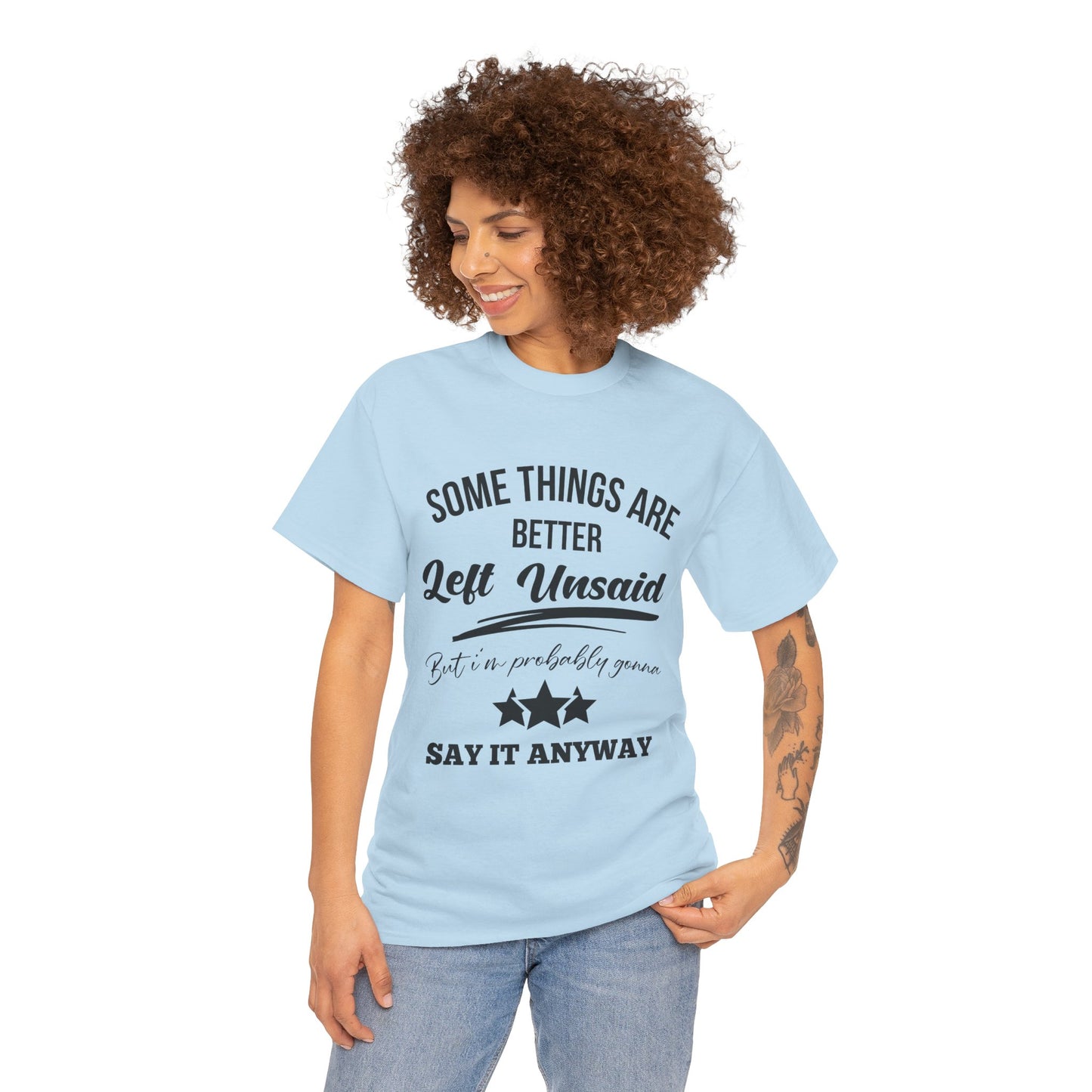Some Things Are Better Left Unsaid Cotton Unisex T-shirt