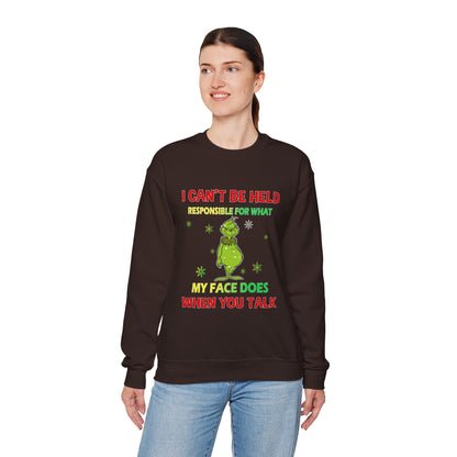 I Can't Be Held Responsible For What My Face Does When You Talk Unisex Sweatshirt
