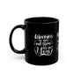 Happiness is not out there Black Mug