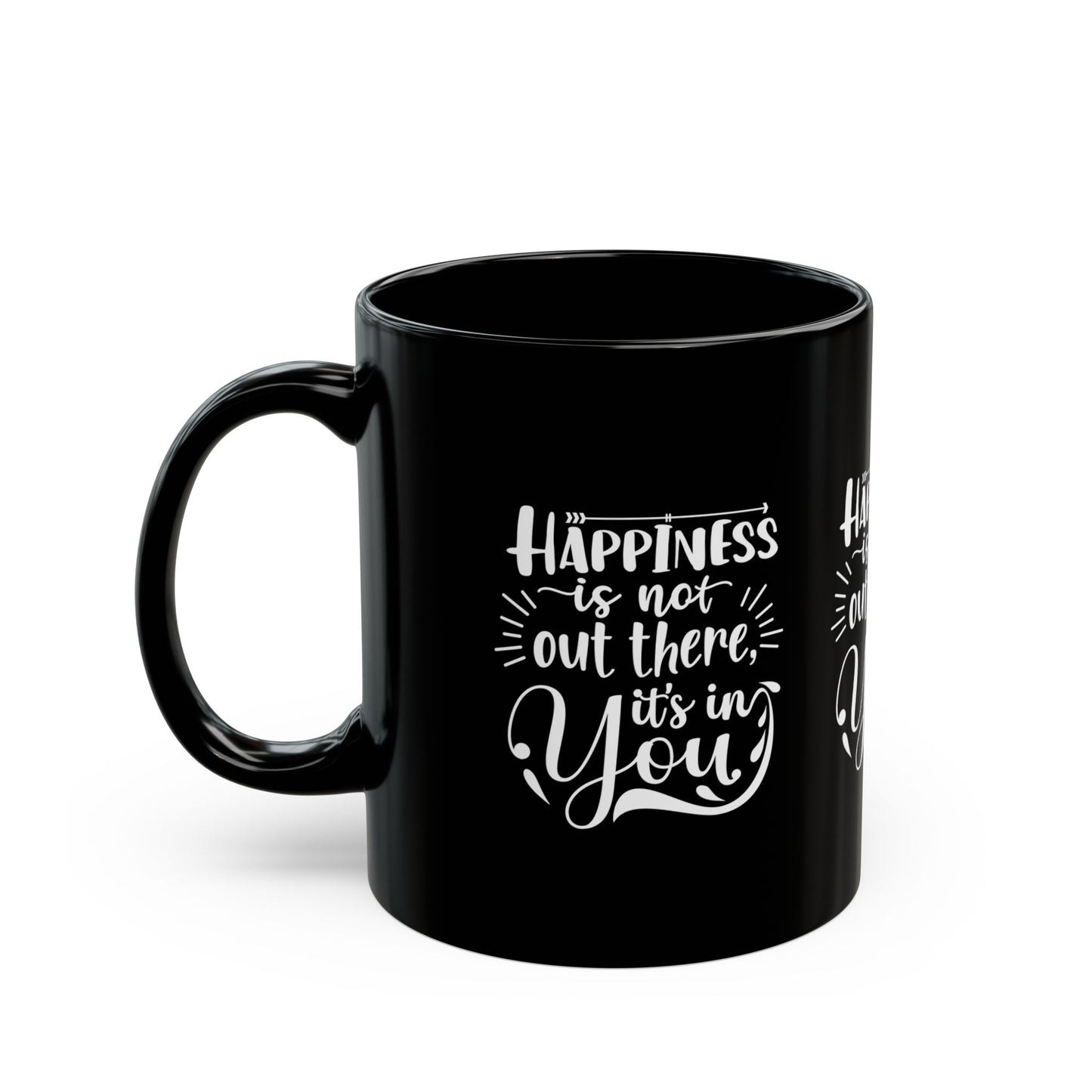 Happiness is not out there Black Mug