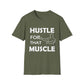 Hustle for That Muscle Soft Unisex T-shirt