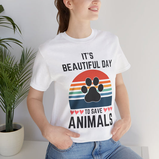 IT'S A BEAUTIFUL DAY TO SAVE ANIMAL-Bella Canvas