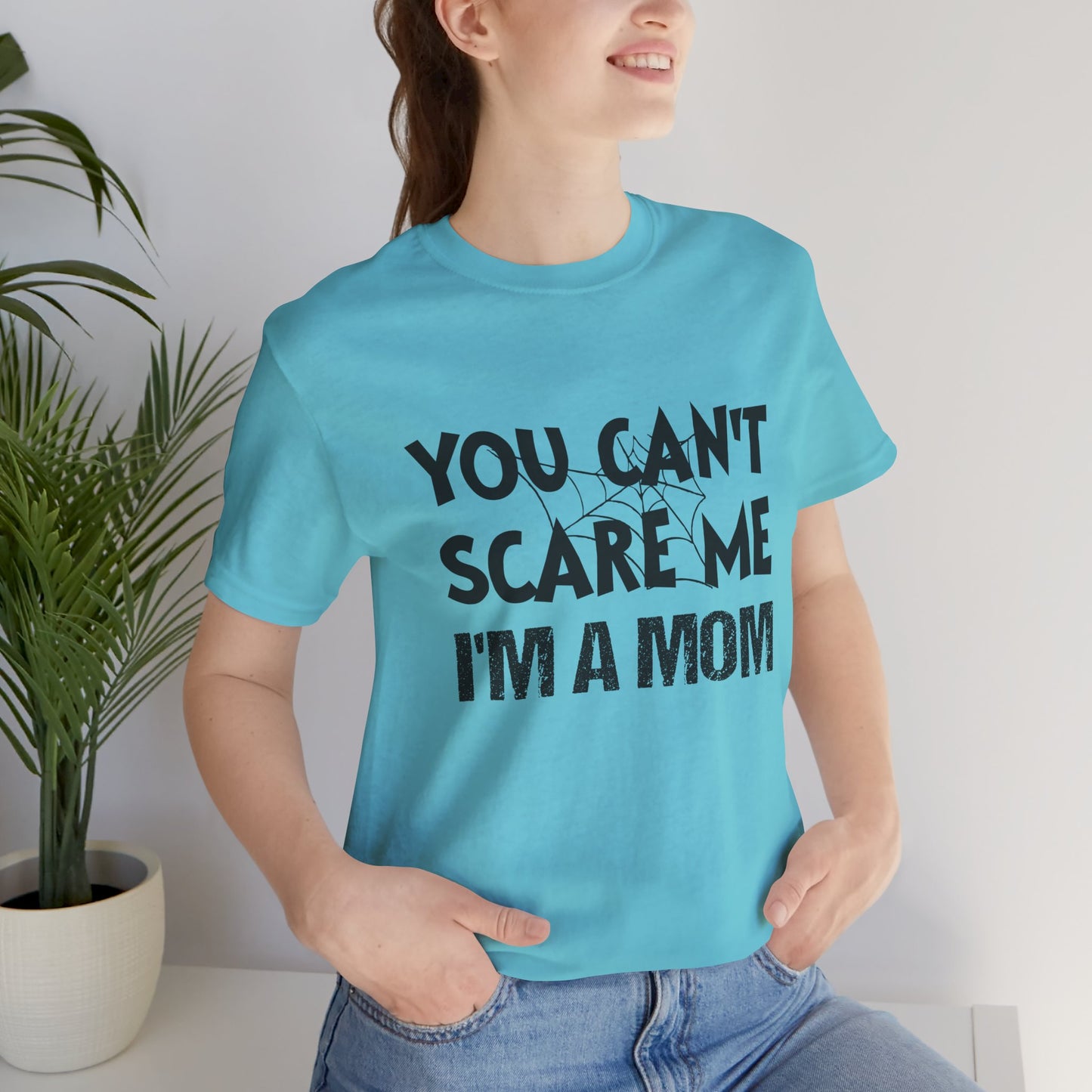 You Can't Scare Me I'm a Mom  Premium Unisex T-shirt