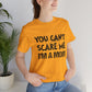 You Can't Scare Me I'm a Mom  Premium Unisex T-shirt