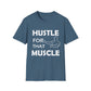 Hustle for That Muscle Soft Unisex T-shirt