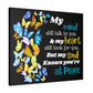 My mind heart soul Canvas