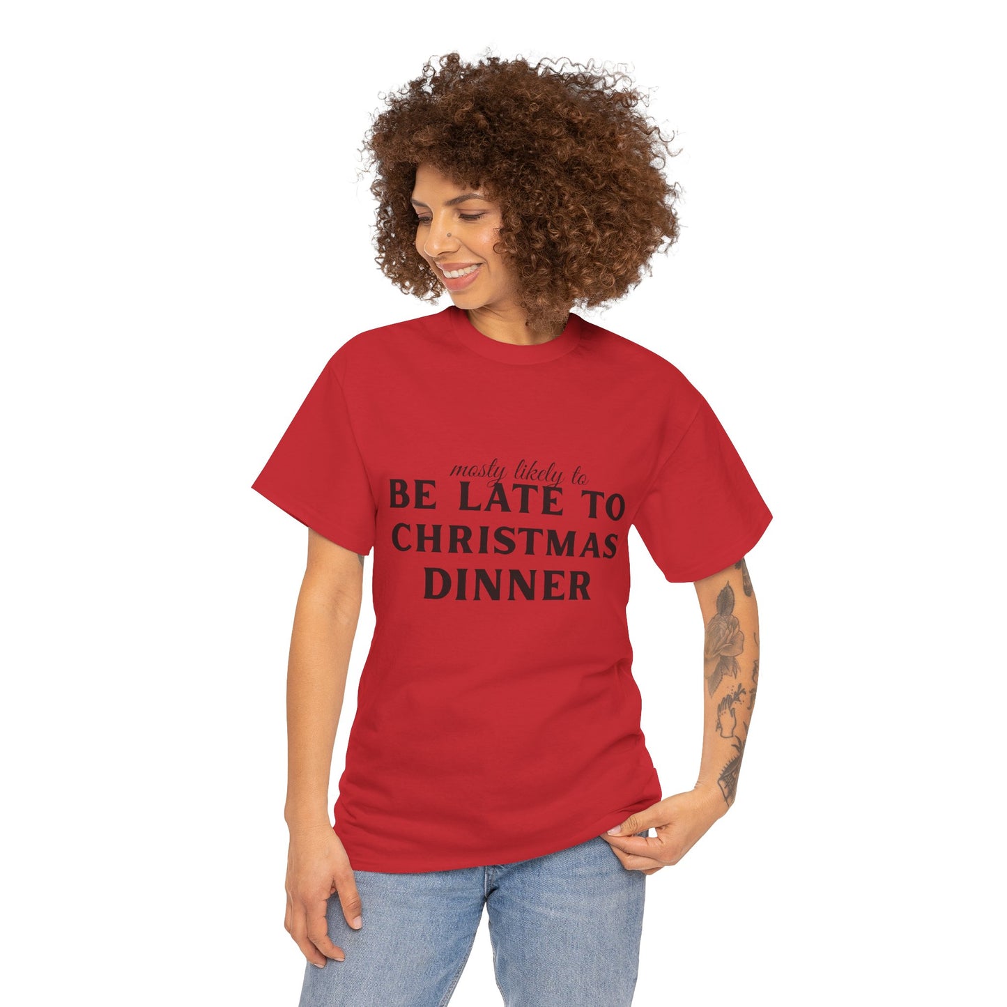 Be Late to Christmas Dinner Cotton Unisex T- shirt