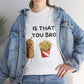 Is that you bro Unisex Tee