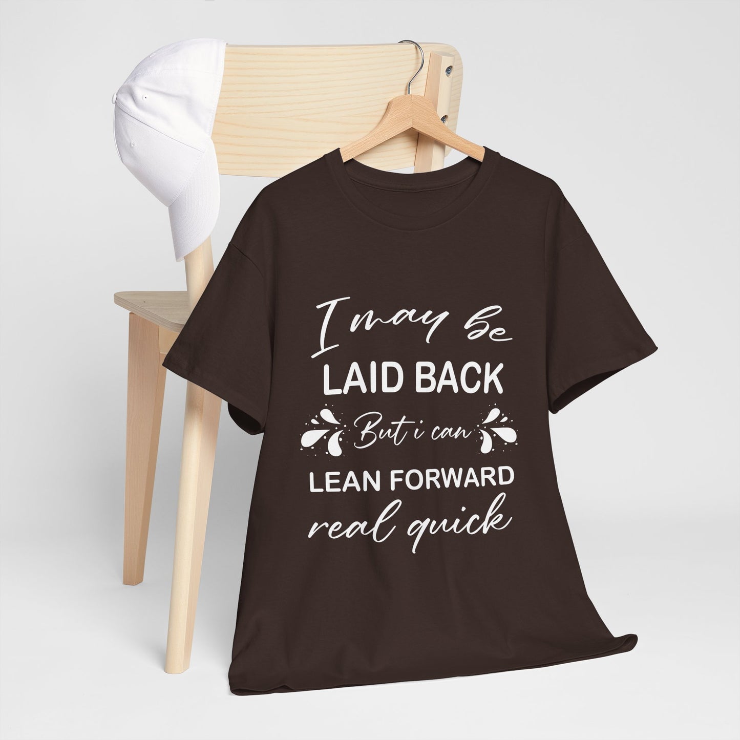 I May Be Laid Back Humor Cotton Unisex T-shirt