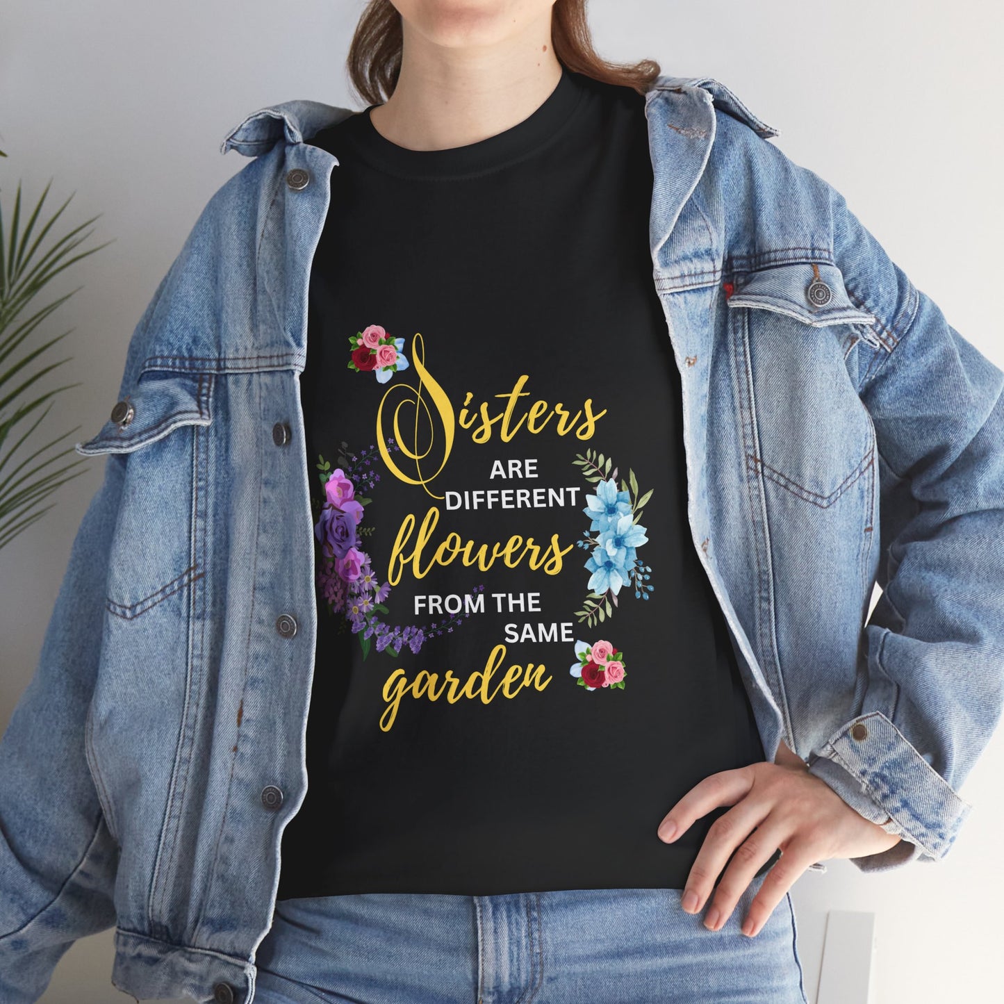 Sisters Are Different Flowers Tee