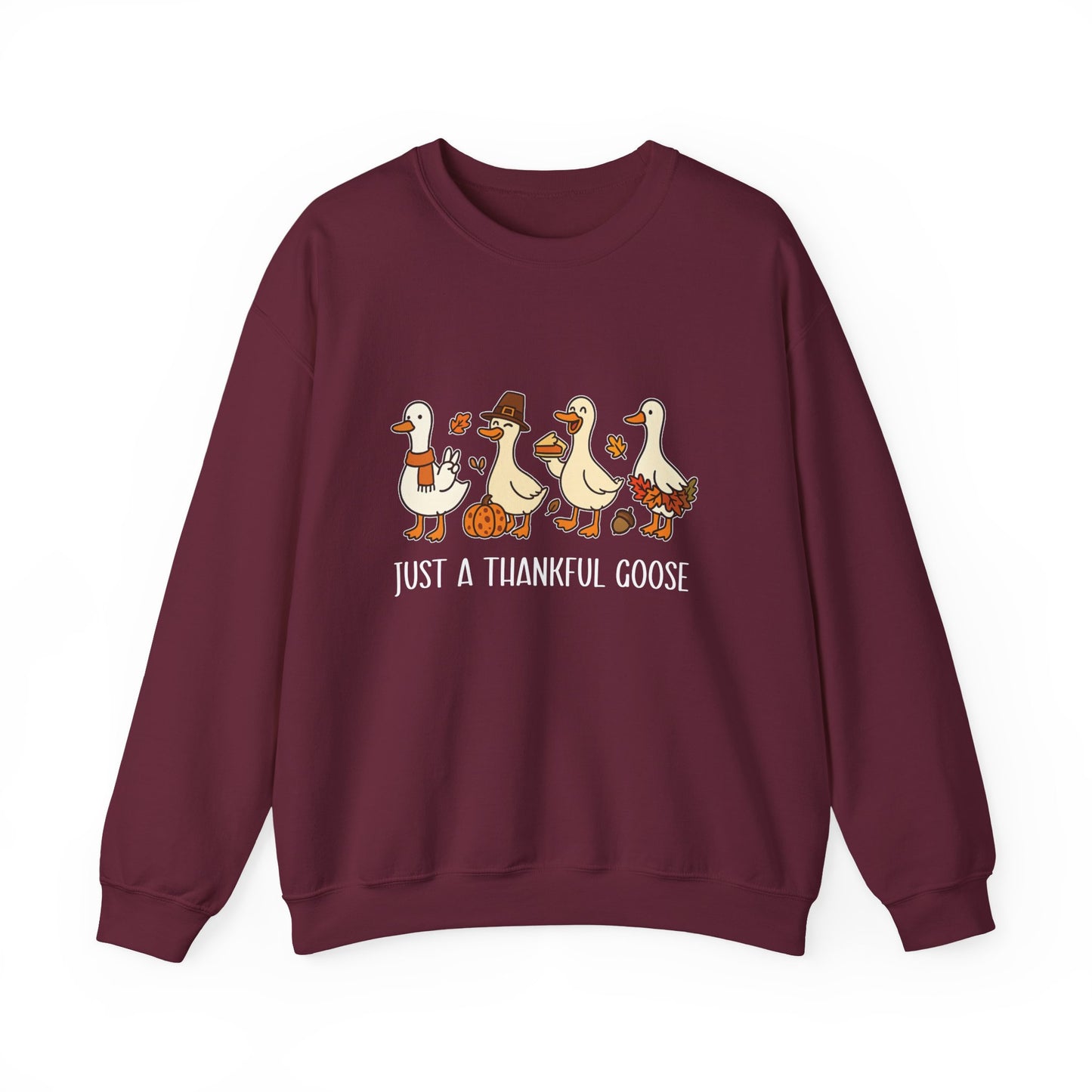 Just A Thankful Goose Unisex Sweatshirt