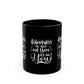 Happiness is not out there Black Mug