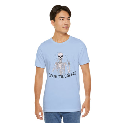 Death 'Til Coffee Premium Unisex T-shirt