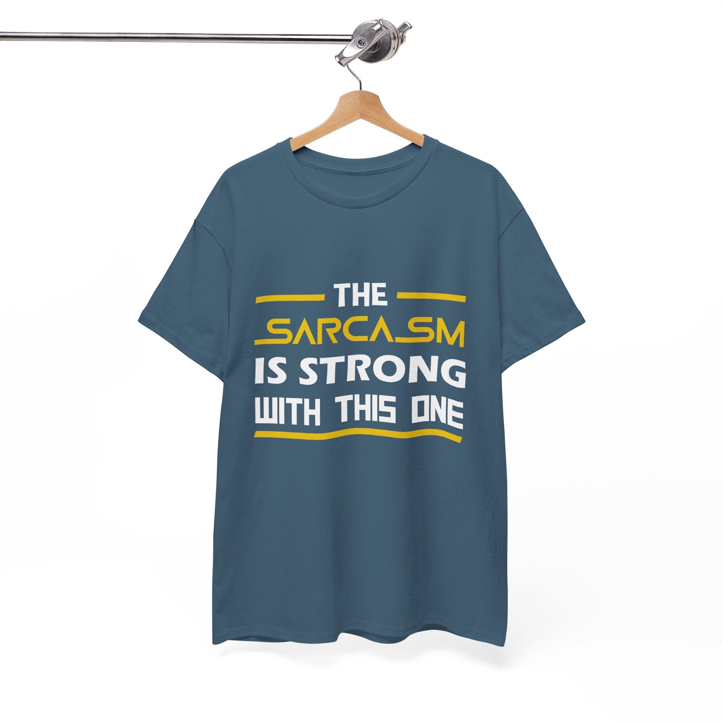 The Sarcasm Is Strong With This One T-Shirt Unisex T shirt