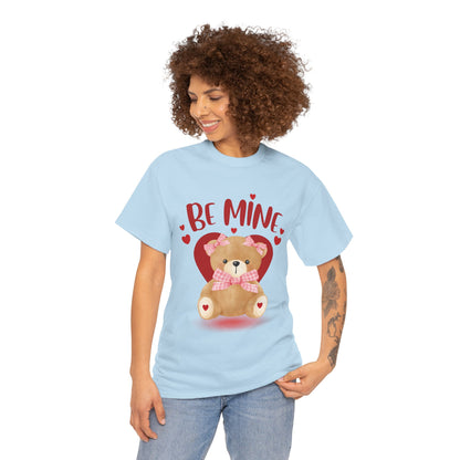 Be Mine COTTON UNISEX  T‑Shirt