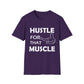 Hustle for That Muscle Soft Unisex T-shirt