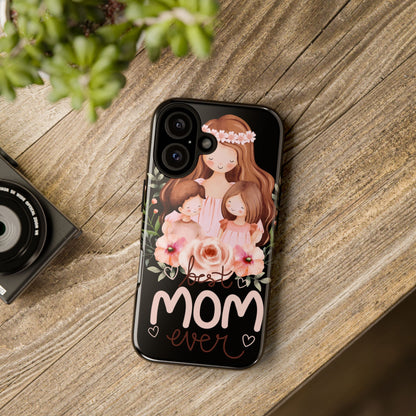 Best Mom Ever Phone Case