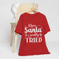 Dear Santa I really tried Christmas Premium Unisex T-shirt