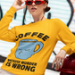 Coffee Because Murder Long Sleeve Tee
