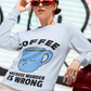 Coffee Because Murder Long Sleeve Tee