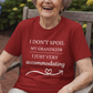 I Don’t Spoil My Grandkids - Unisex Tee