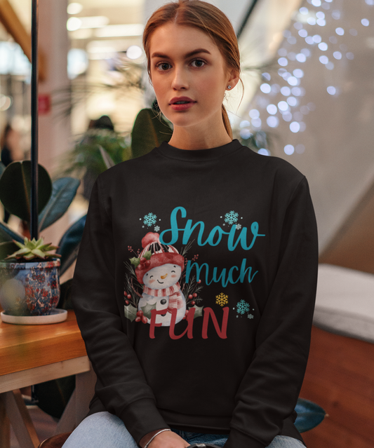 Snow Much Fun [Christmas] Sweatshirt