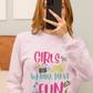 Girls Just Wanna Have Fun Long Sleeve Tee