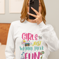 Girls Just Wanna Have Fun Long Sleeve Tee