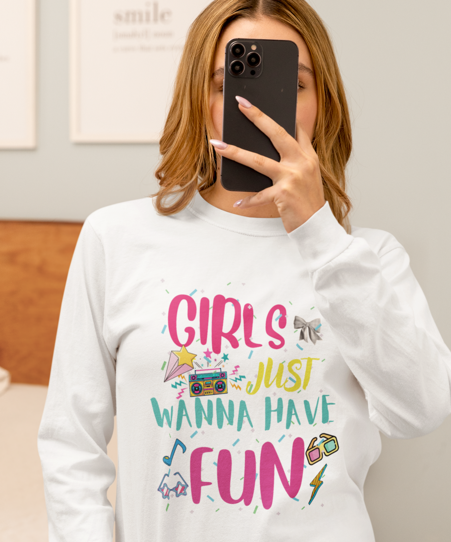 Girls Just Wanna Have Fun Long Sleeve Tee