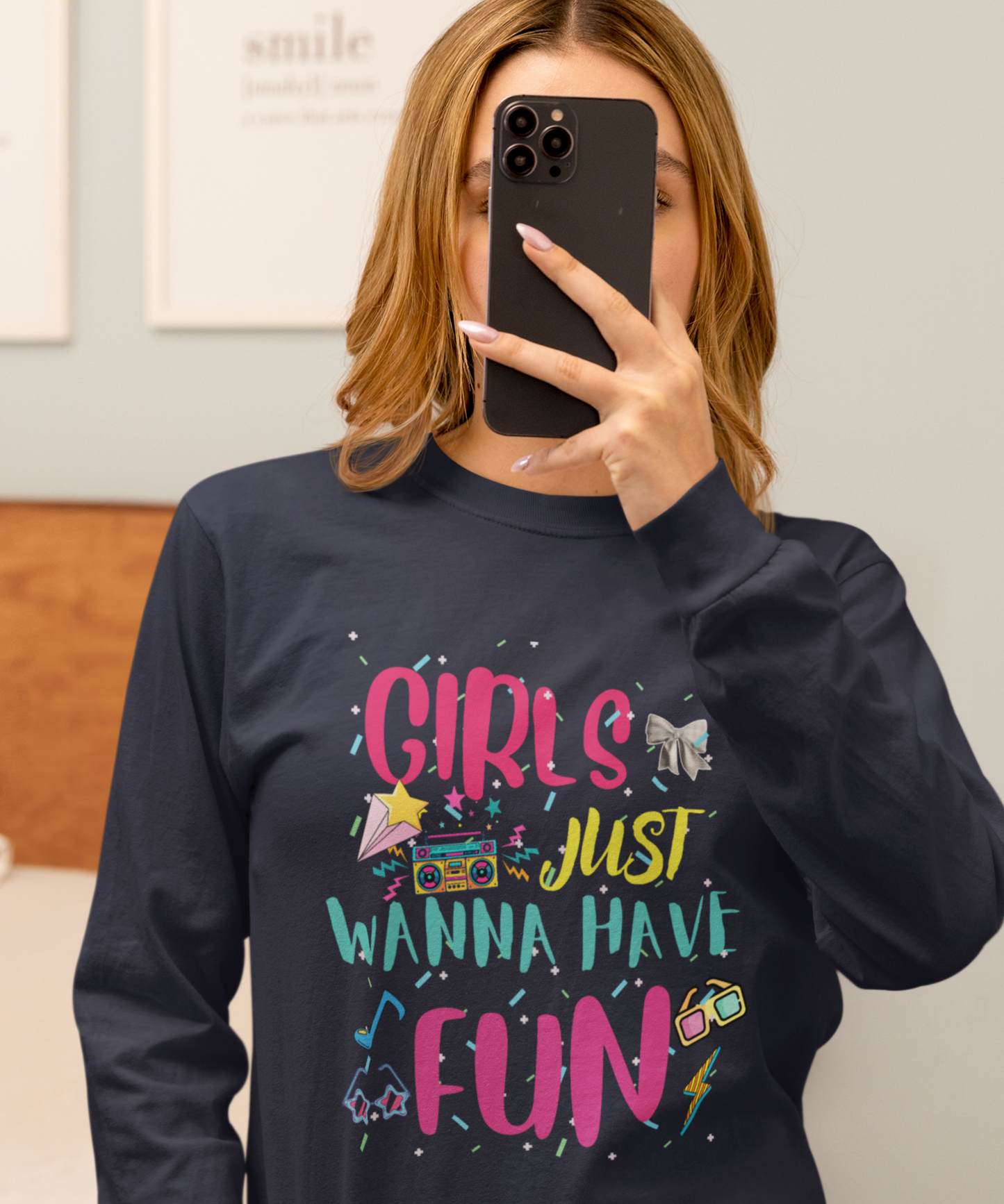 Girls Just Wanna Have Fun Long Sleeve Tee