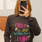 Girls Just Wanna Have Fun Long Sleeve Tee